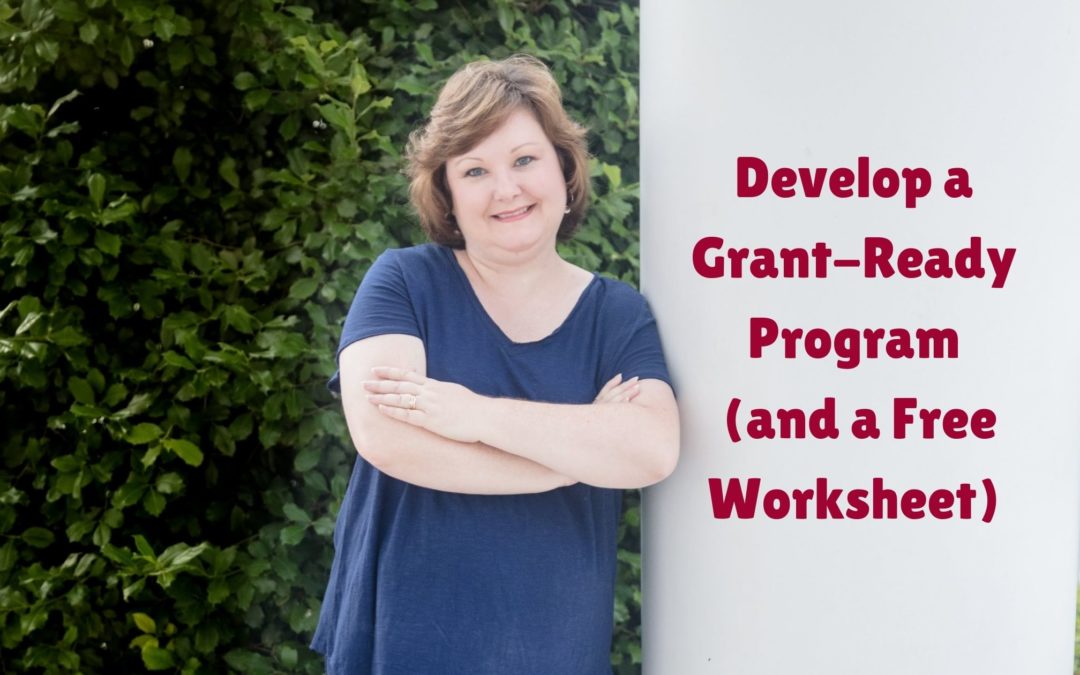 Develop a Grant-Ready Program (and a Free Worksheet)