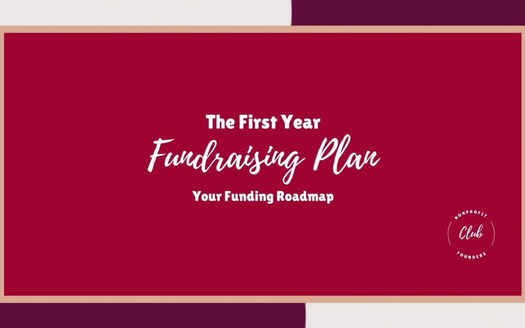 The First Year Fundraising Plan: Your Fundraising Roadmap