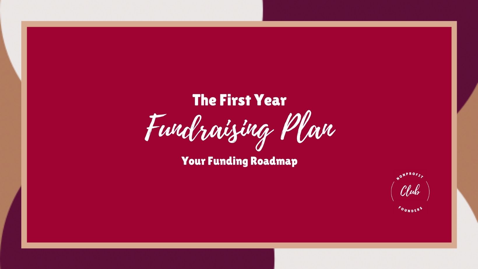 The First Year Nonprofit Fundraising Plan