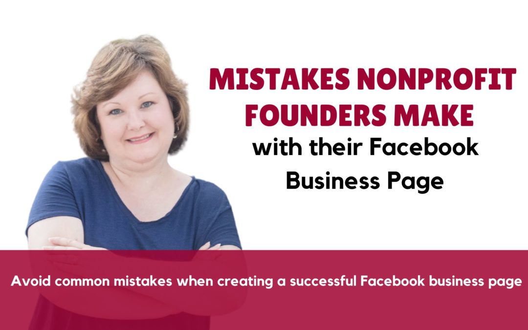 Mistakes Nonprofit Founders Make with their Facebook Business Page
