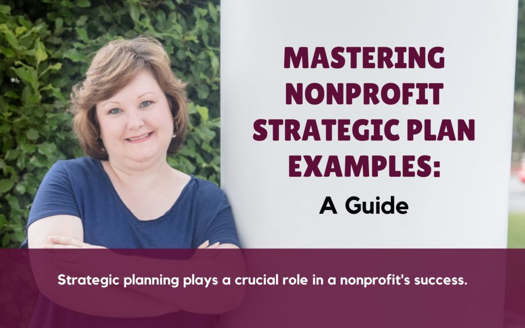 Mastering Nonprofit Strategic Plan Examples: A Guide