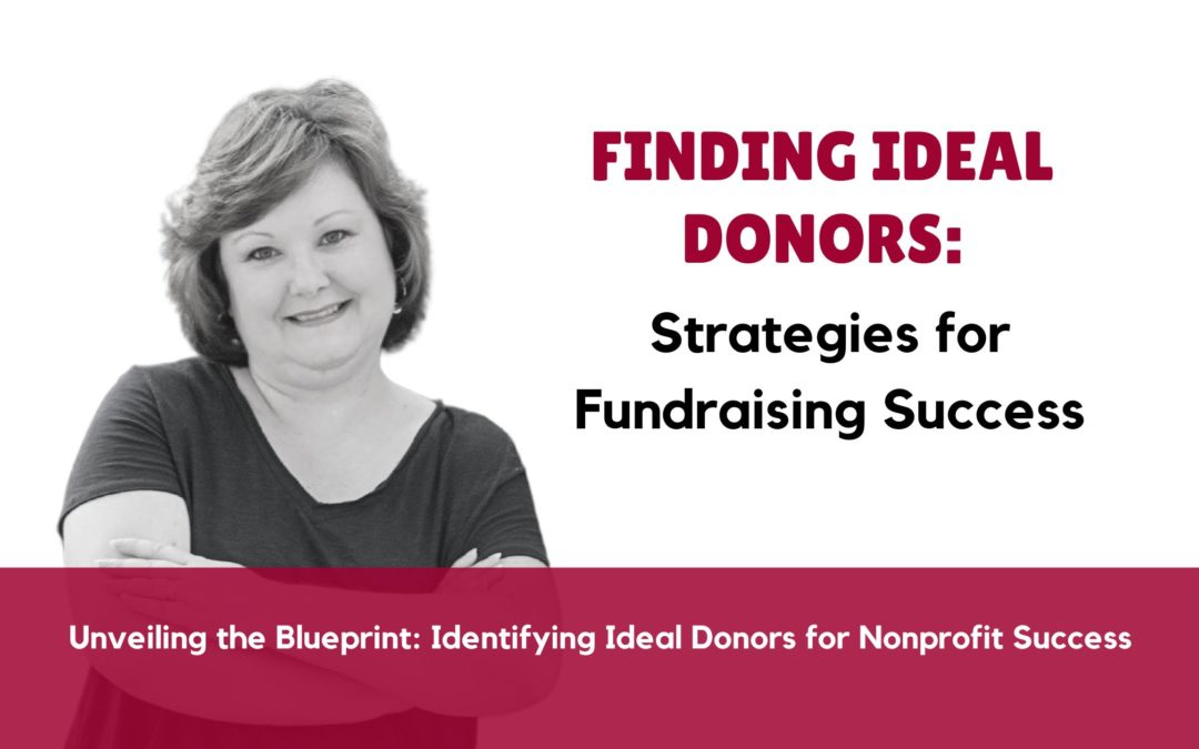Finding Ideal Donors: Strategies for Fundraising Success