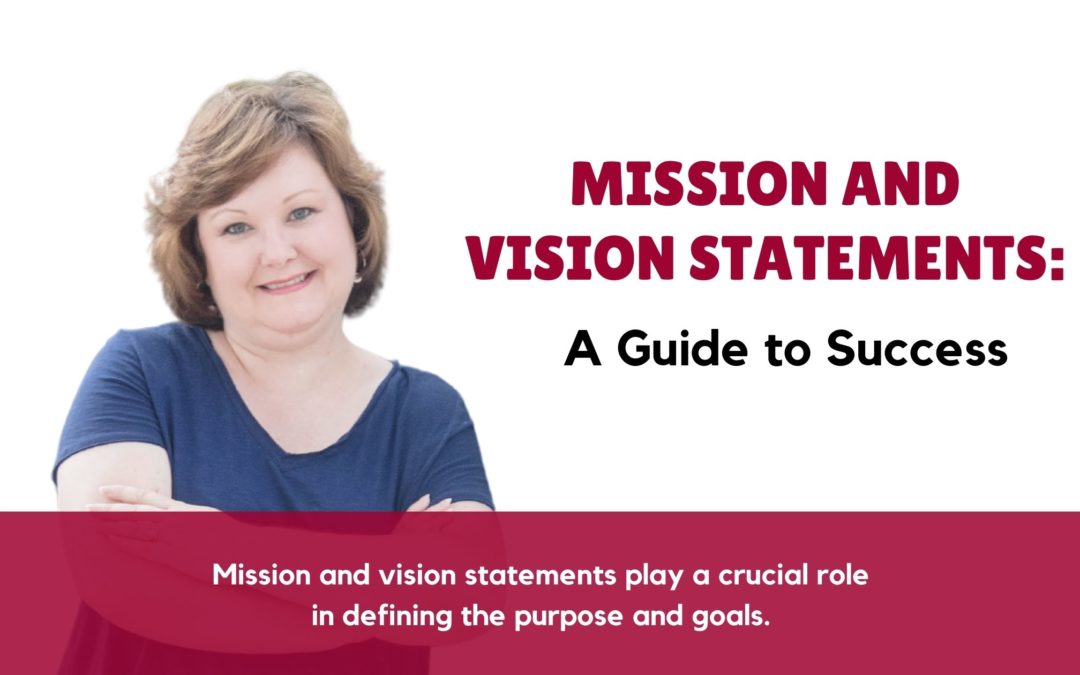 Mission and Vision Statements: A Guide to Success