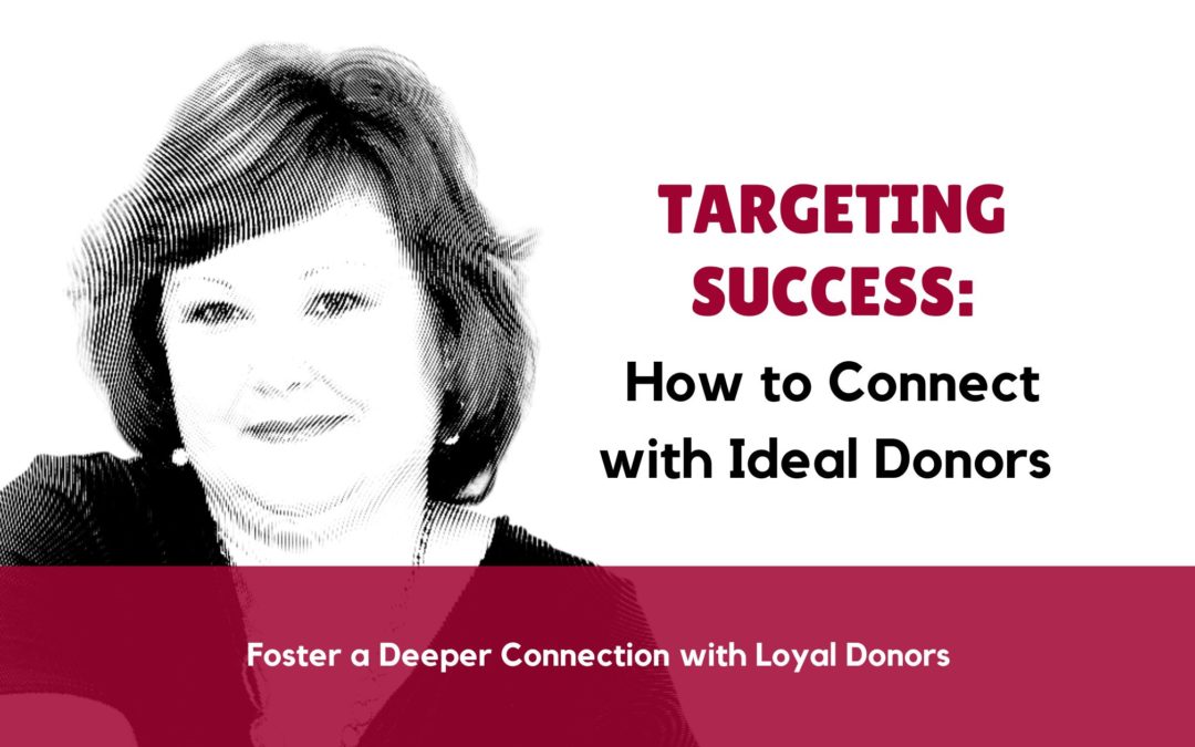 Targeting Success: How to Connect with Ideal Donor
