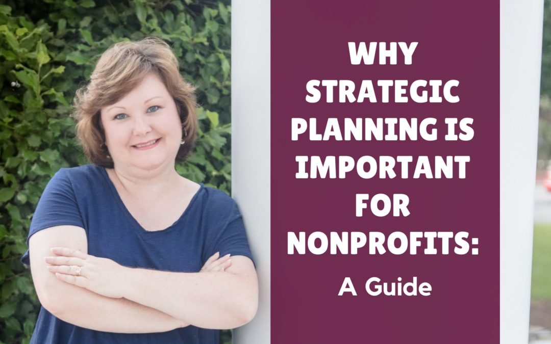 Why Strategic Planning is Important for Nonprofits: A Guide