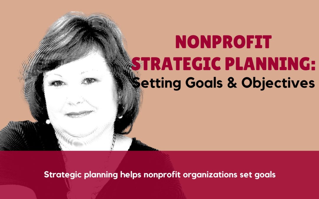 Strategic Plan: Setting Goals & Objectives for Nonprofits