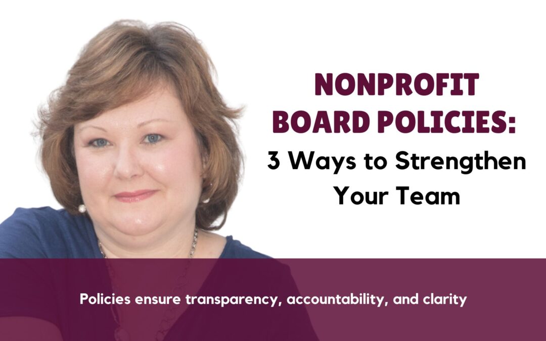 Nonprofit Board Policies: 3 Ways to Strengthen Your Team